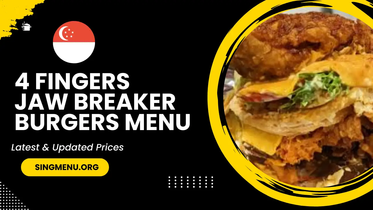 4 Fingers Jaw Breaker Burgers Menu Singapore