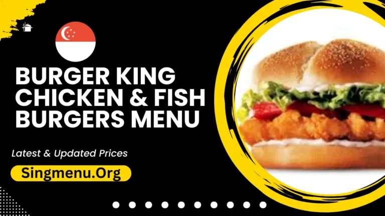 Burger King Chicken & Fish Burgers Menu Singapore Prices 2024