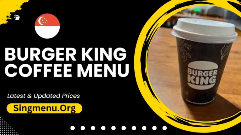 Burger King Coffee Menu Singapore Prices 2024