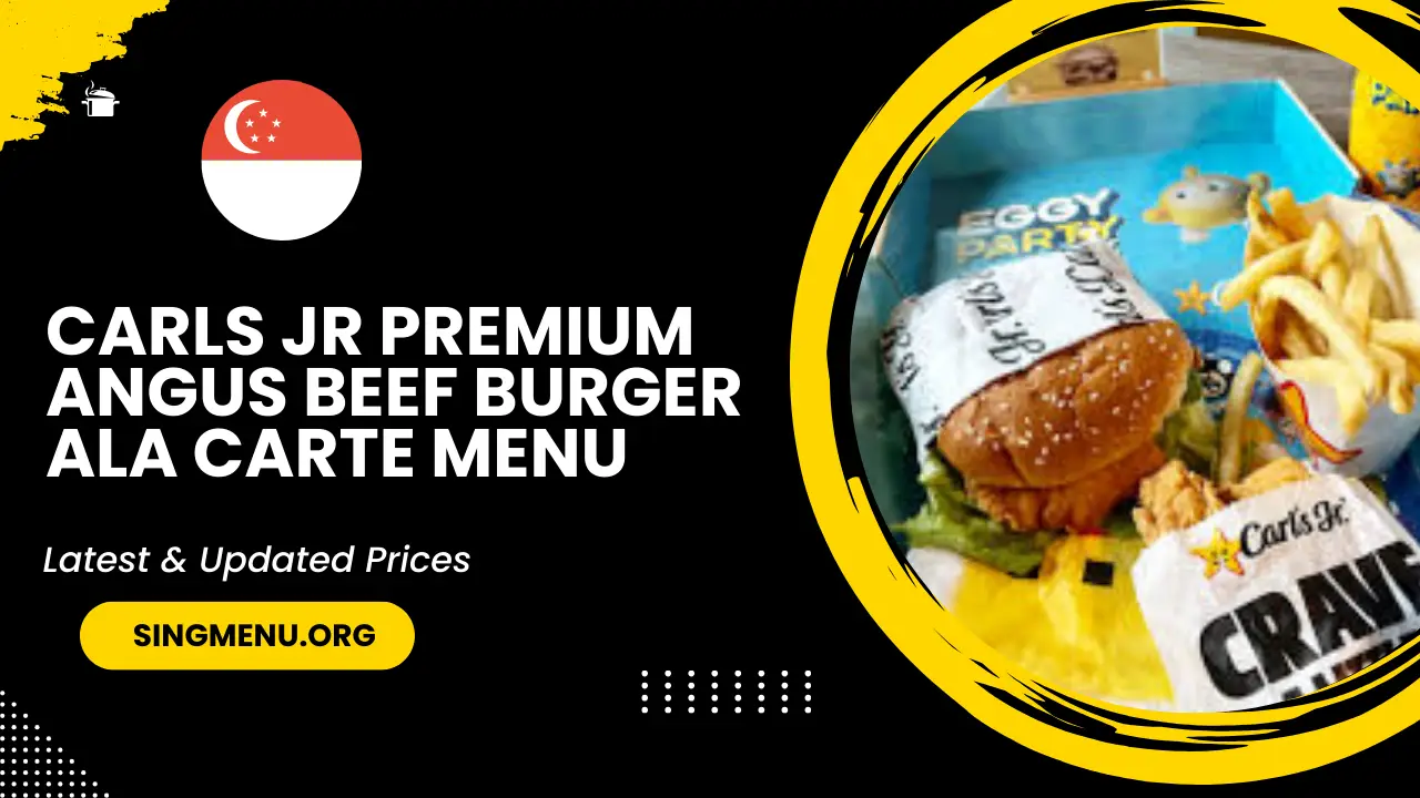 Carls Jr Premium Angus Beef Burger Ala Carte Menu Singapore