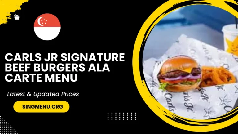 Carls Jr Signature Beef Burgers Ala Carte Menu Singapore Prices 2024