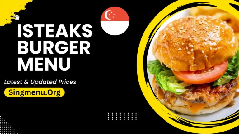 Isteaks Burger Menu Singapore Prices 2024