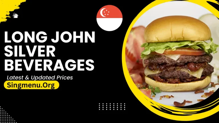 Long John Silver Beverages Menu Singapore Prices 2024