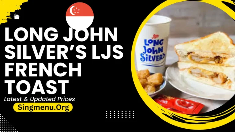 Long John Silver’s Ljs French Toast Menu Singapore Prices 2024