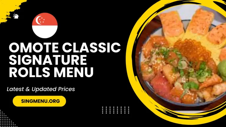 Omote Classic Signature Rolls Menu Singapore Prices 2024