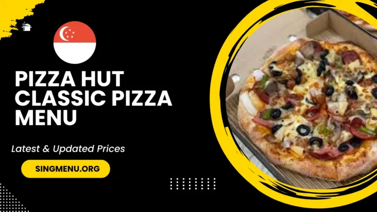 Pizza Hut Classic Pizza Menu Singapore Prices 2024