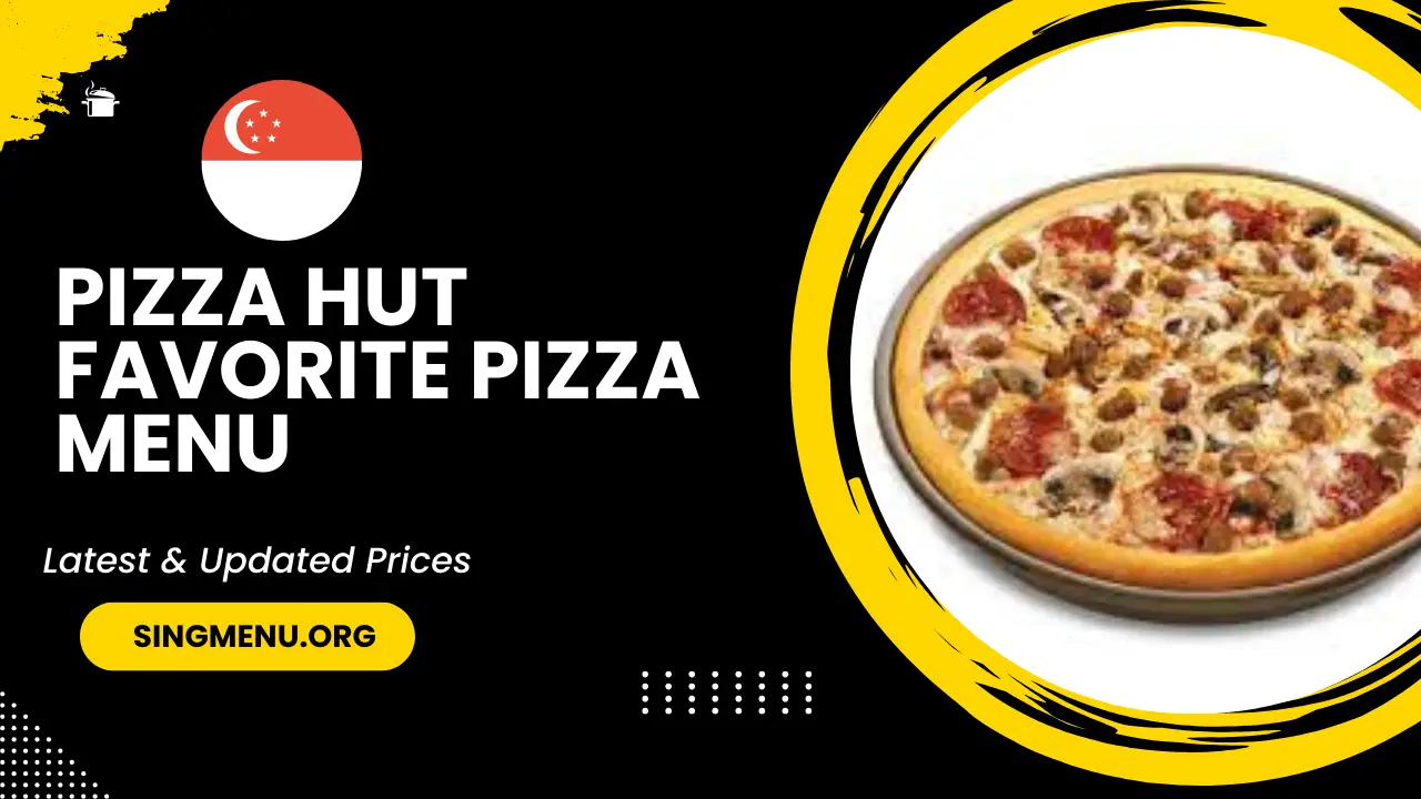 Pizza Hut Favorite Pizza Menu Singapore