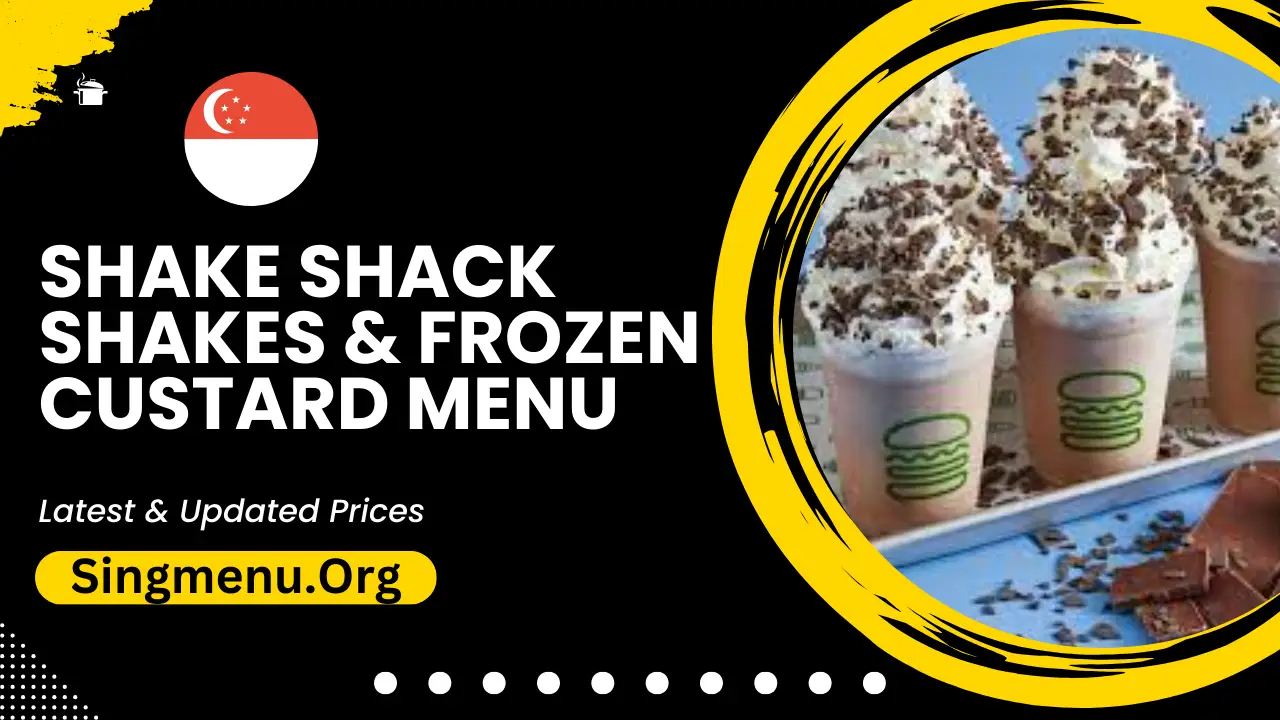 Shake Shack Shakes & Frozen Custard Menu Singapore