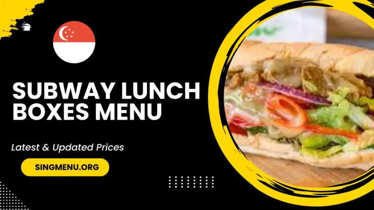 Subway Lunch Boxes Menu Singapore Prices 2024