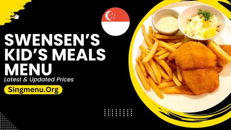 Swensen’s Kid’s Meals Menu Singapore Prices 2024