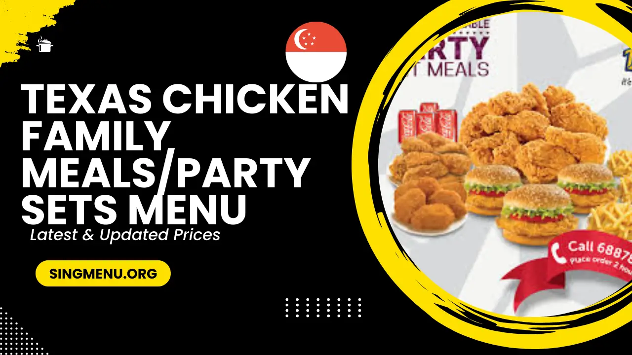 Texas Chicken Family Mealsparty Sets Menu Singapore