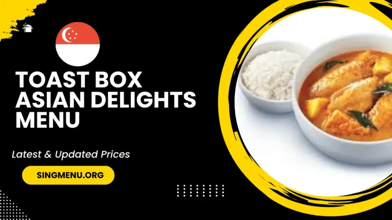 Toast Box Asian Delights Menu Singapore Prices 2024