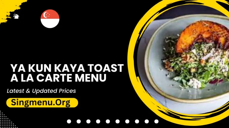 Ya Kun Kaya Toast A La Carte Menu Singapore Prices 2024