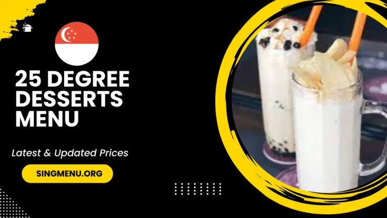 25 Degree Desserts Menu Singapore Prices 2024