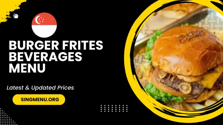 Burger Frites Beverages Menu Singapore Prices 2024