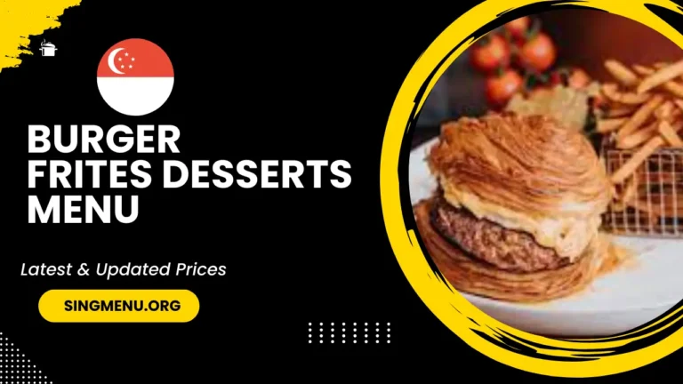 Burger Frites Desserts Menu Singapore Prices 2024