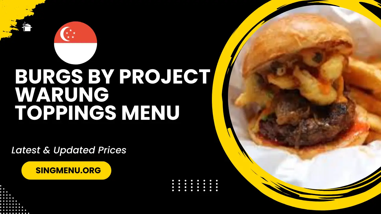 Burgs By Project Warung Toppings Menu Singapore