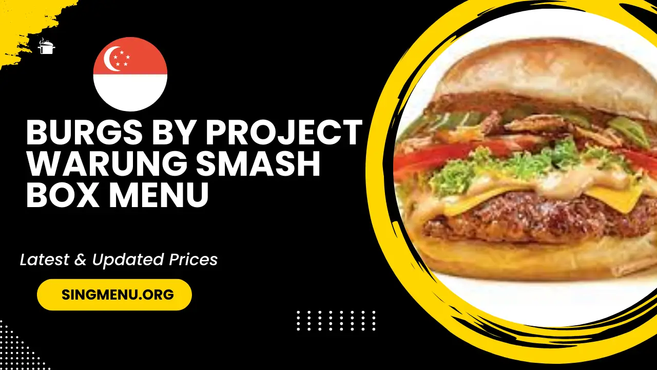 Burgs By Project Warung Smash Box Menu Singapore