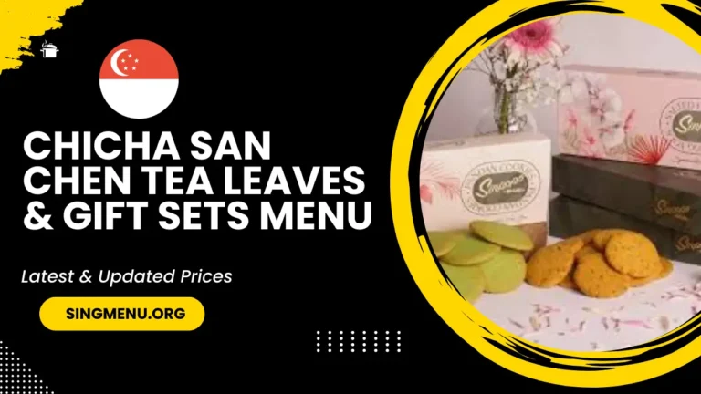 Chicha San Chen Tea Leaves & Gift Sets Menu Singapore Prices 2024