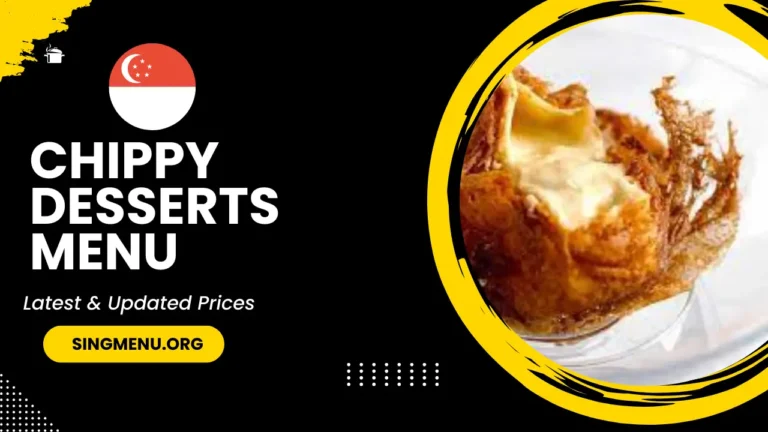 Chippy Desserts Menu Singapore Prices 2024