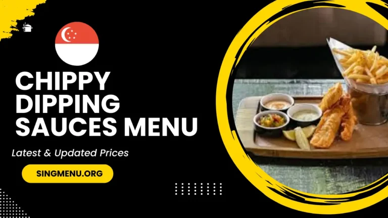 Chippy Dipping Sauces Menu Singapore Prices 2024