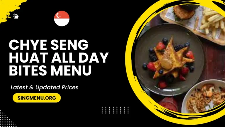 Chye Seng Huat All Day Bites Menu Singapore Updated Prices 2024