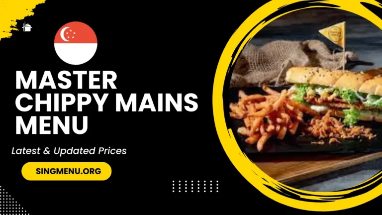 Master Chippy Mains Menu Singapore Prices 2024