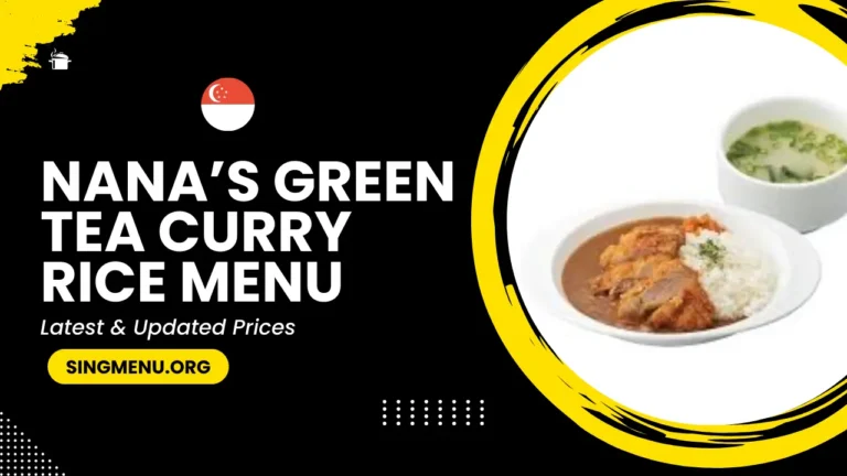 Nana’s Green Tea Curry Rice Menu Singapore Prices 2024