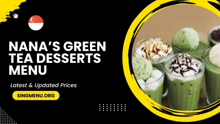 Nana’s Green Tea Desserts Menu Singapore Prices 2024