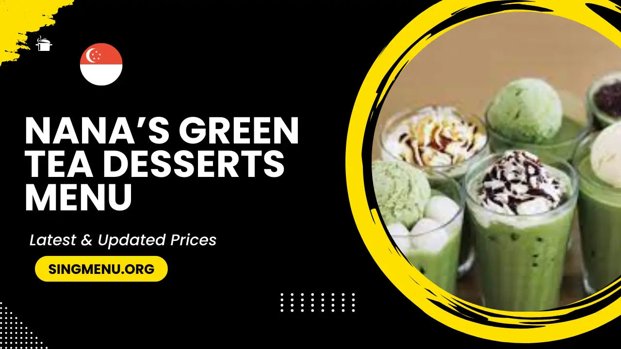 Nana’s Green Tea Desserts Menu Singapore