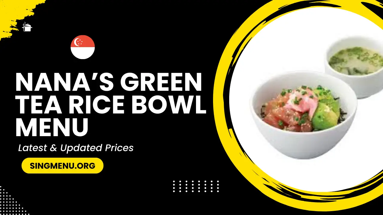 Nana’s Green Tea Rice Bowl Menu Singapore