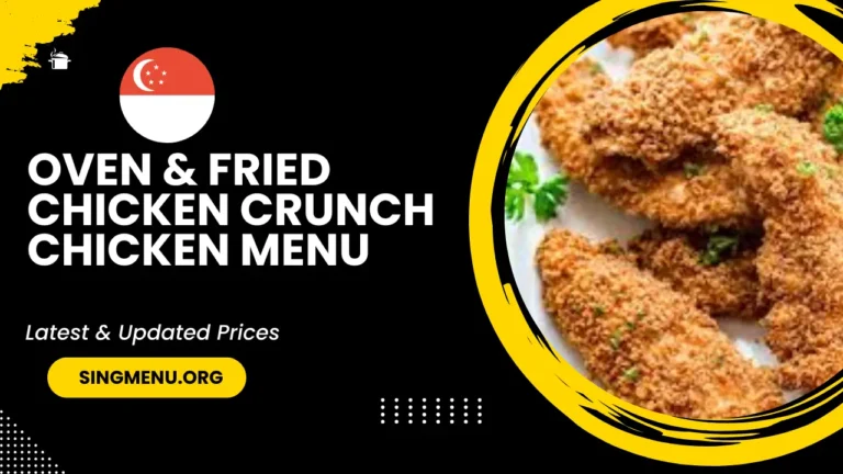 Oven & Fried Chicken Crunch Chicken Menu Singapore Prices 2024