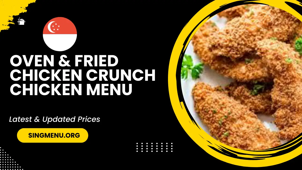 Oven & Fried Chicken Crunch Chicken Menu Singapore