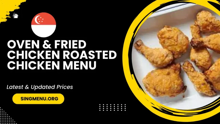 Oven & Fried Chicken Roasted Chicken Menu Singapore Prices 2024