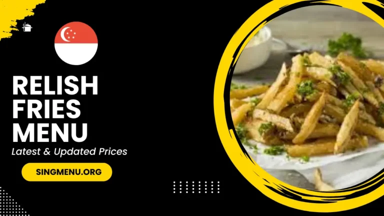 Relish Fries Menu Singapore Prices 2024