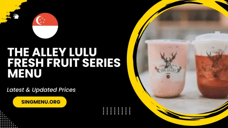 The Alley Lulu Fresh Fruit Series Menu Singapore Prices 2024