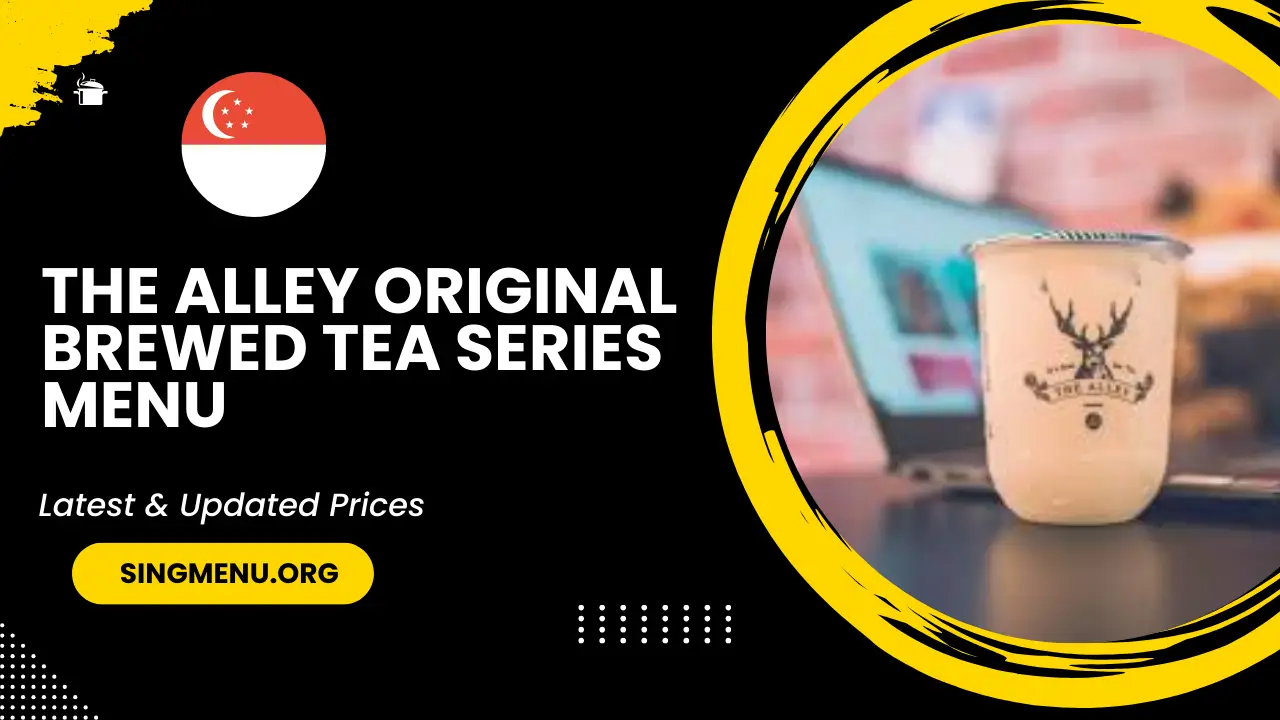 The Alley Original Brewed Tea Series Menu Singapore Prices 2024