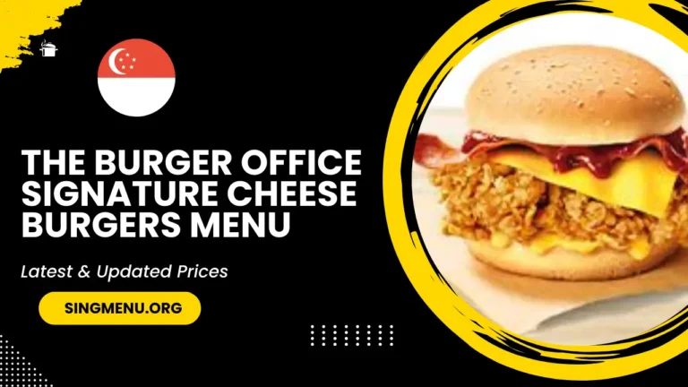 The Burger Office Signature Cheese Burgers Menu Singapore Prices 2024