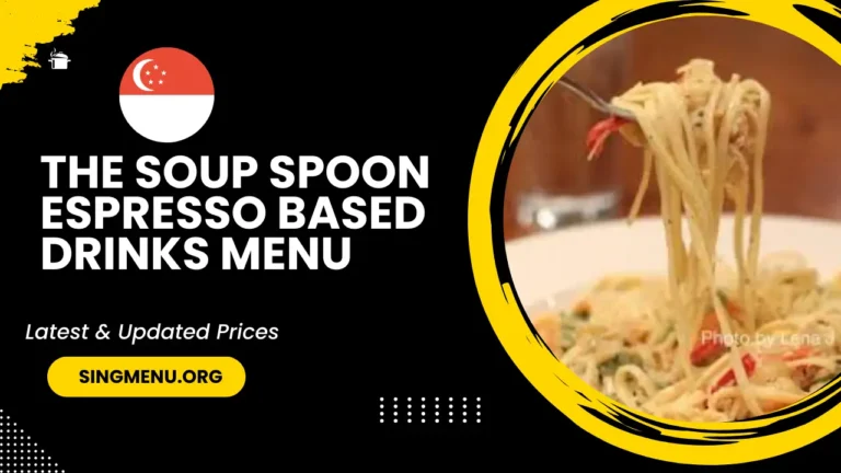 The Soup Spoon Espresso based Drinks Menu Singapore Prices 2024