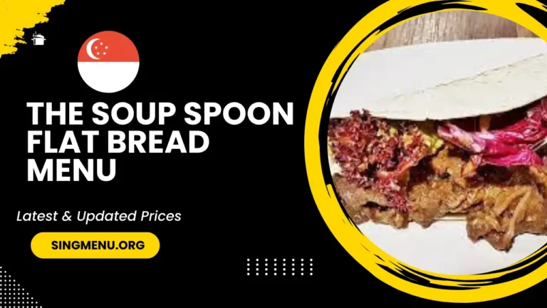 The Soup Spoon Flat Bread Menu Singapore Prices 2024