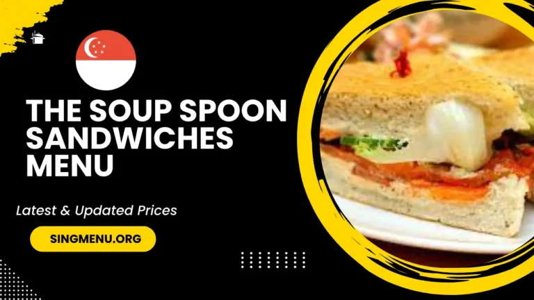 The Soup Spoon Sandwiches Menu Singapore Prices 2024