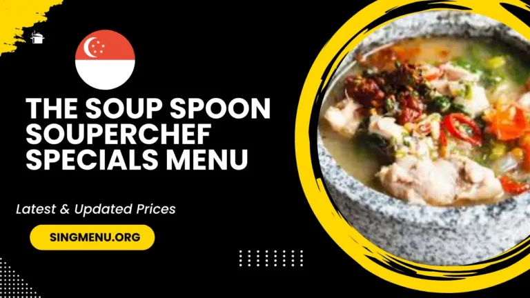 The Soup Spoon Souperchef Specials Menu Singapore Prices 2024