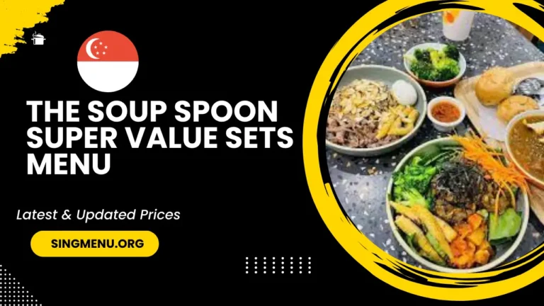 The Soup Spoon Super Value Sets Menu Singapore Prices 2024