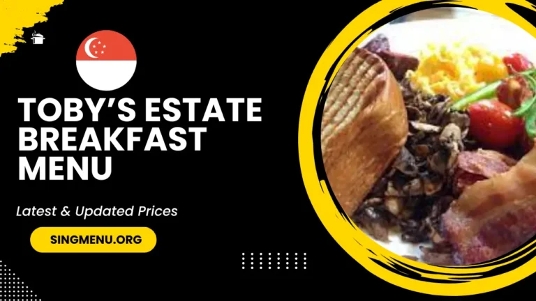 Toby’s Estate Breakfast Menu Singapore Prices 2024