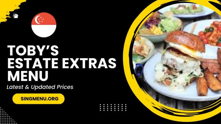 Toby’s Estate Extras Menu Singapore Prices 2024