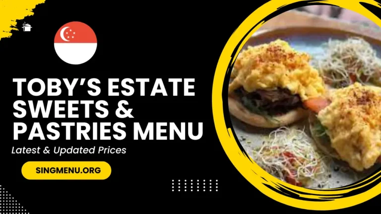 Toby’s Estate Sweets & Pastries Menu Singapore Prices 2024