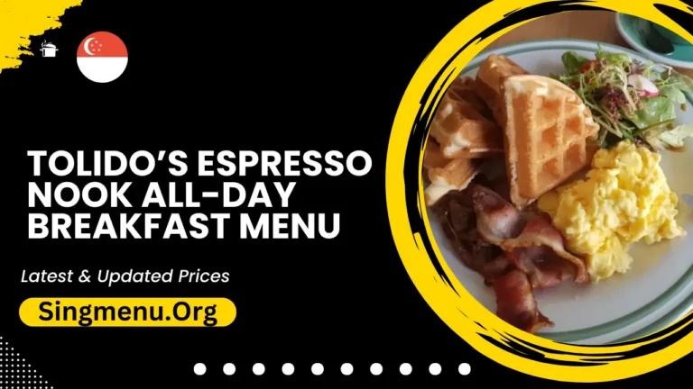 Tolido’s Espresso Nook All-day Breakfast Menu Singapore Prices 2024