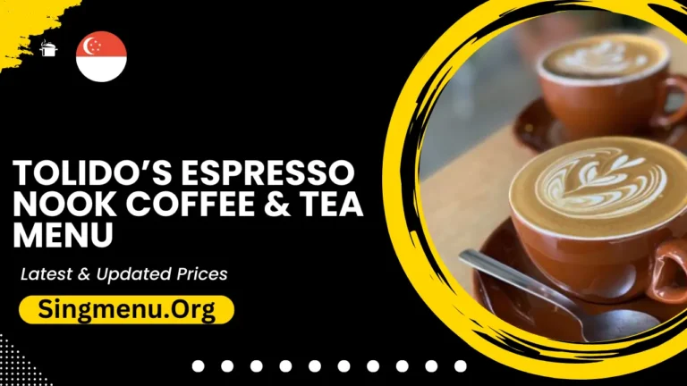 Tolido’s Espresso Nook Coffee & Tea Menu Singapore Prices 2024