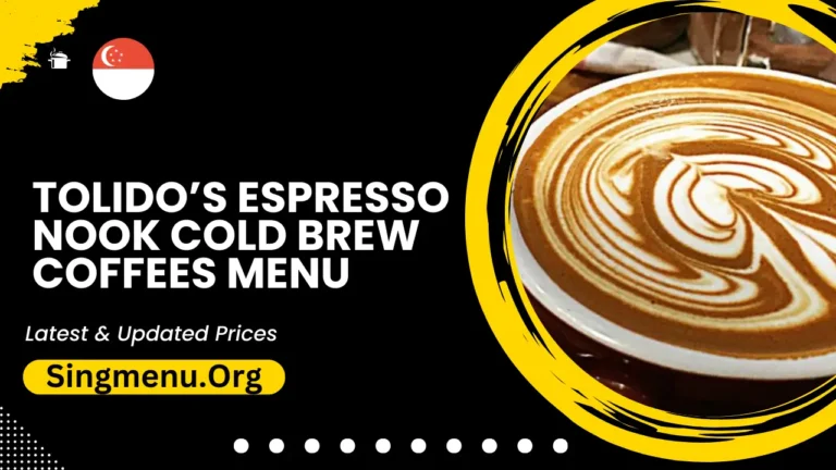 Tolido’s Espresso Nook Cold Brew Coffees Menu Singapore Prices 2024