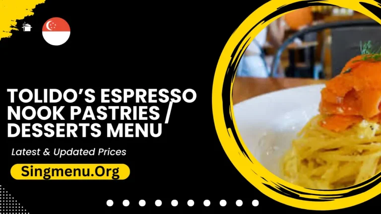 Tolido’s Espresso Nook Pastries / Desserts Menu Singapore Prices 2024